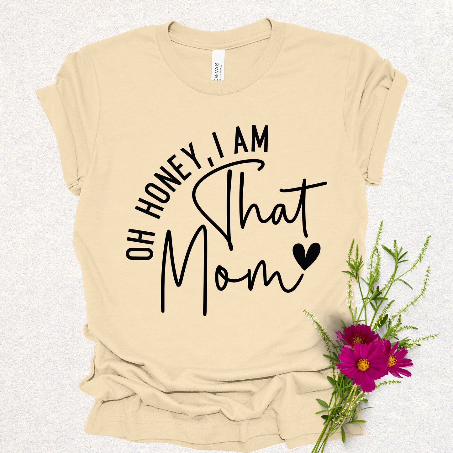 Oh Honey, I Am That Mom Unisex Tee