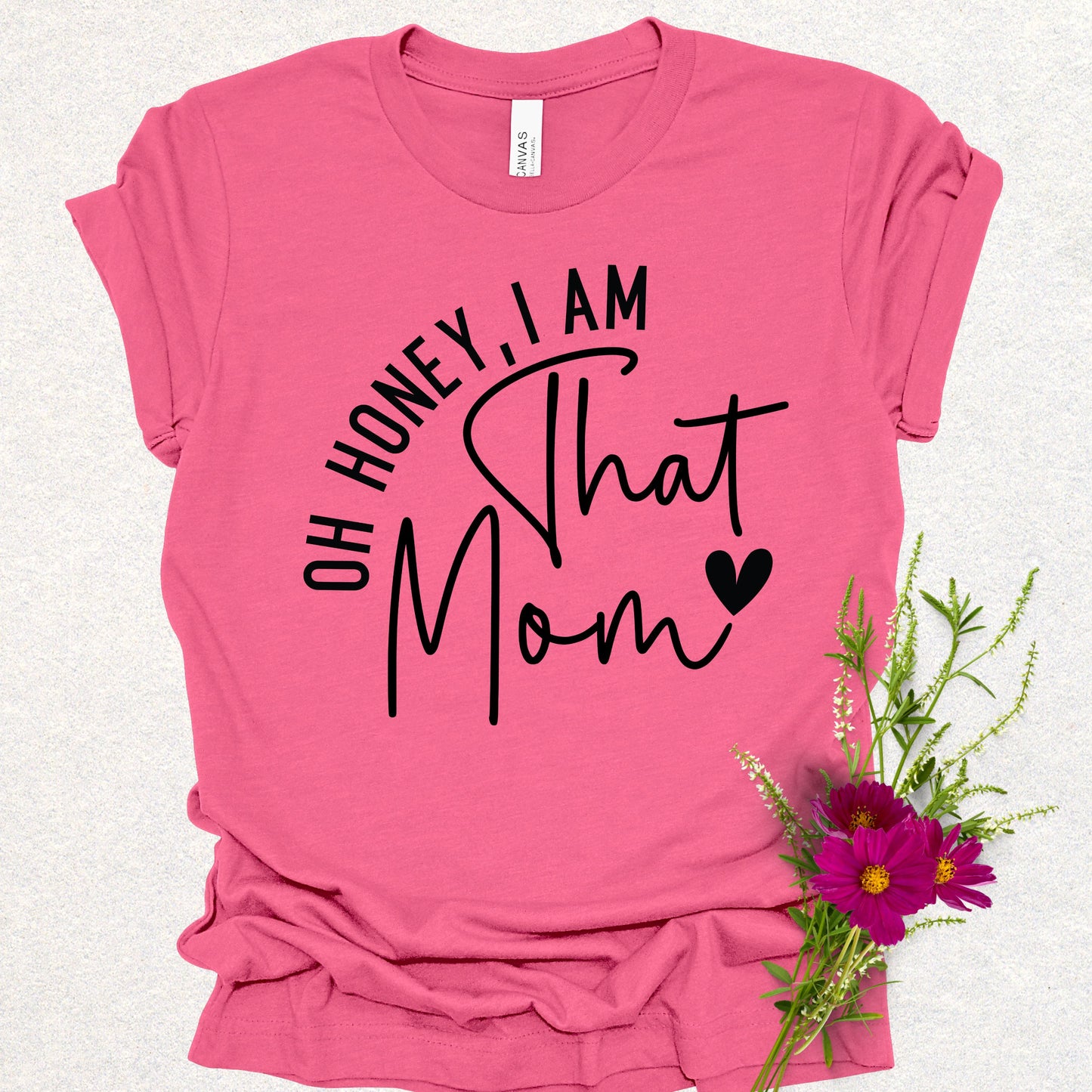 Oh Honey, I Am That Mom Unisex Tee