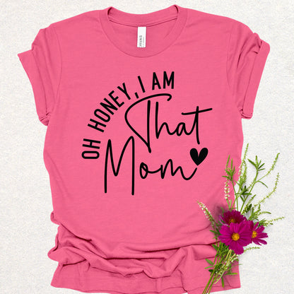 Oh Honey, I Am That Mom Unisex Tee