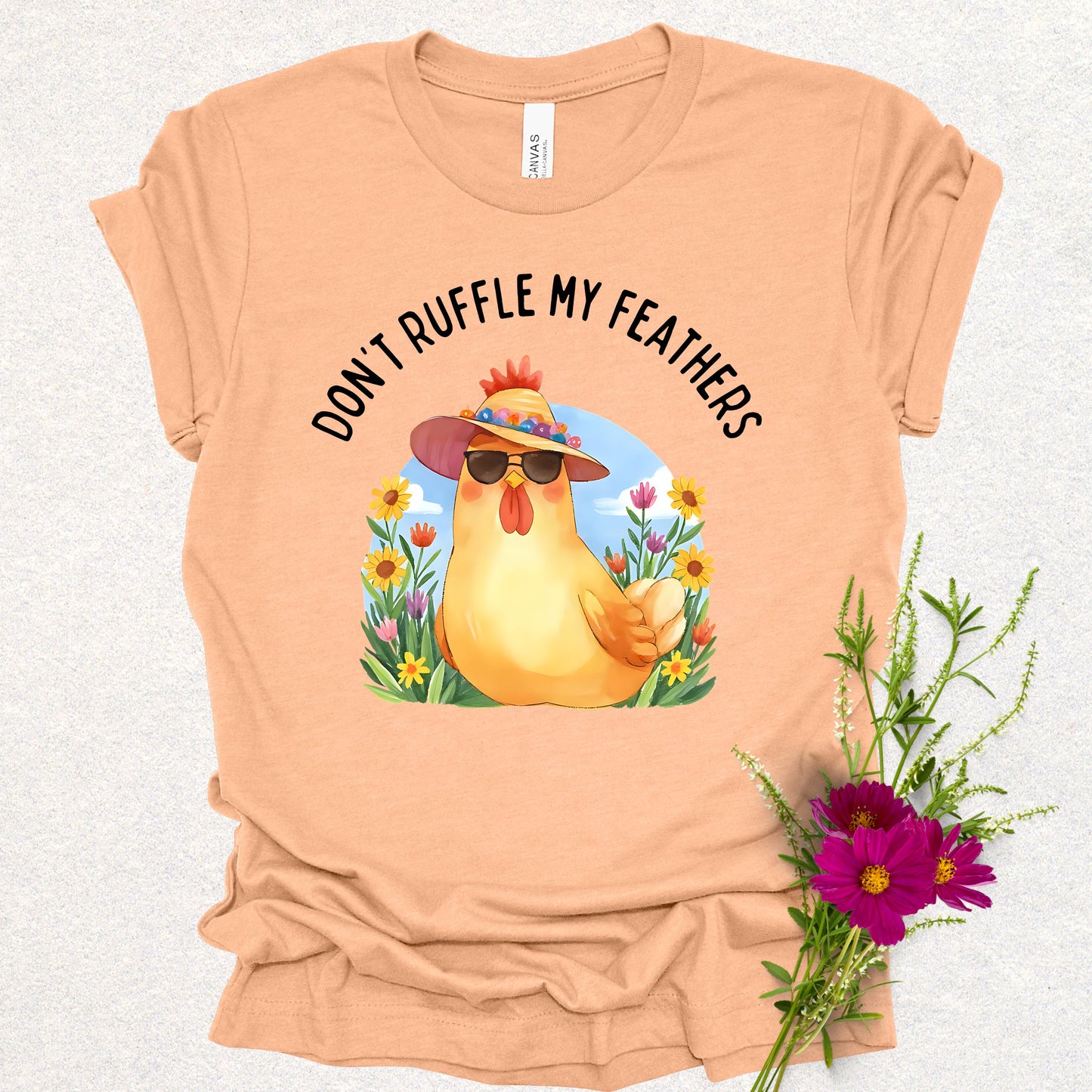 Don't Ruffle My Feathers Tee