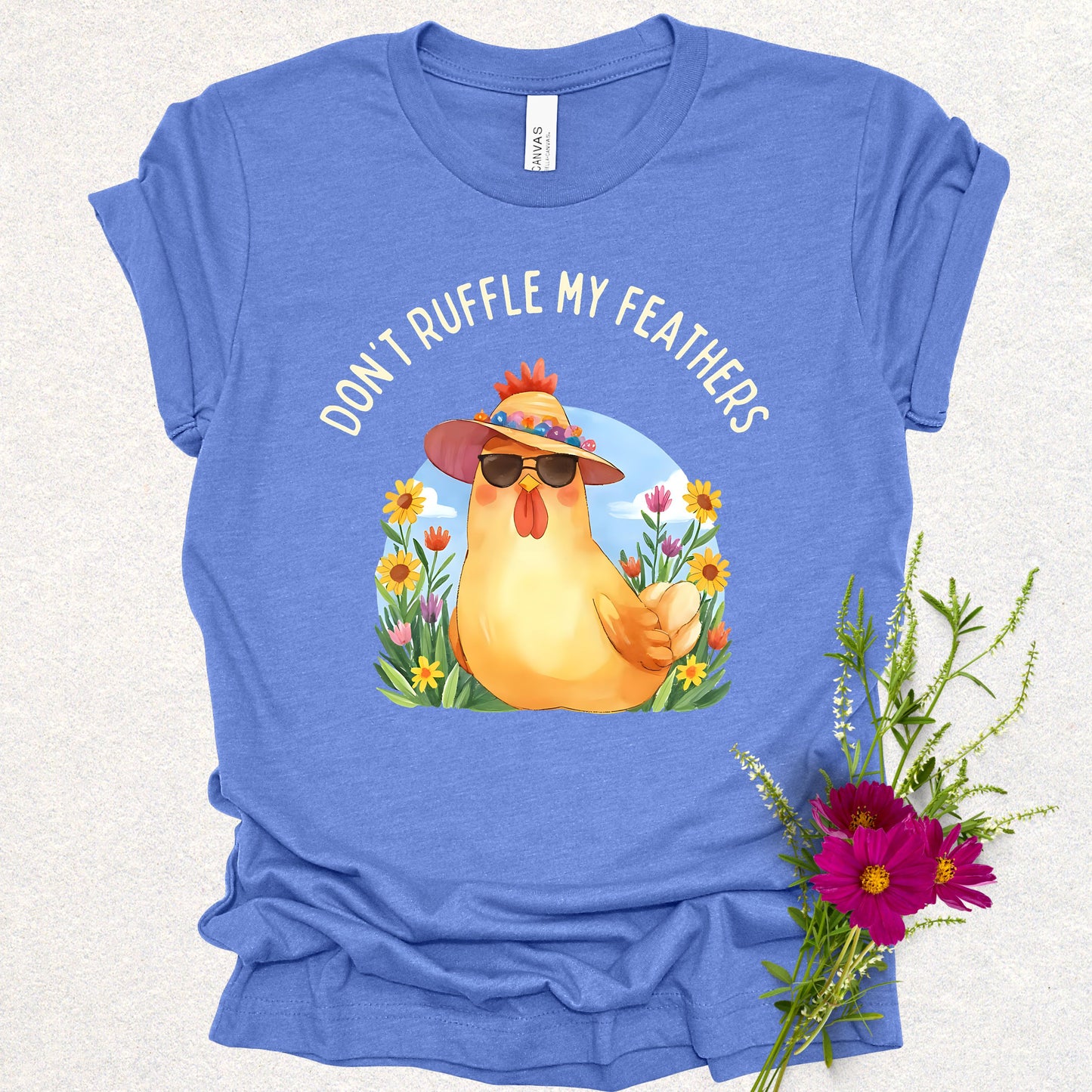 Don't Ruffle My Feathers Tee