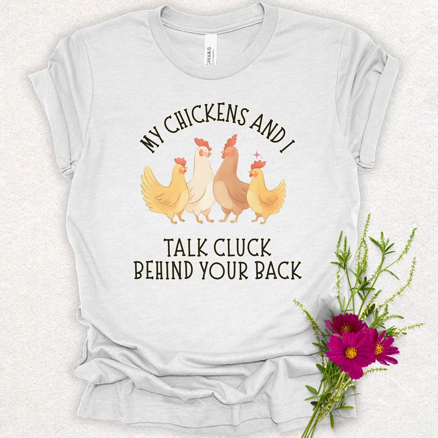 Talk Cluck Behind Your Back Tee