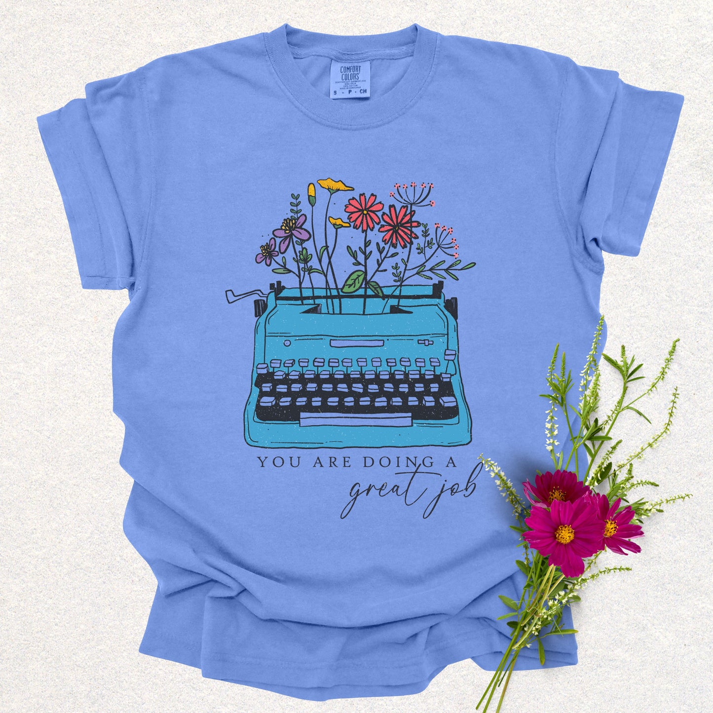 You Are Doing a Great Job Tee