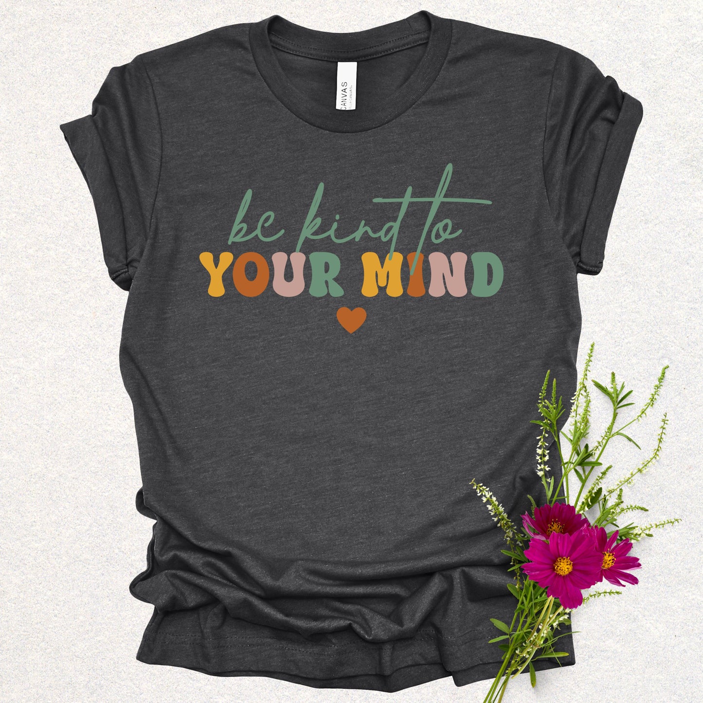 Be Kind to Your Mind Tee