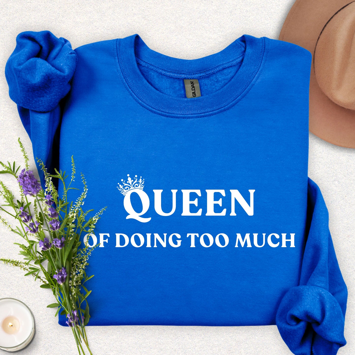 Queen of Doing Too Much Sweatshirt