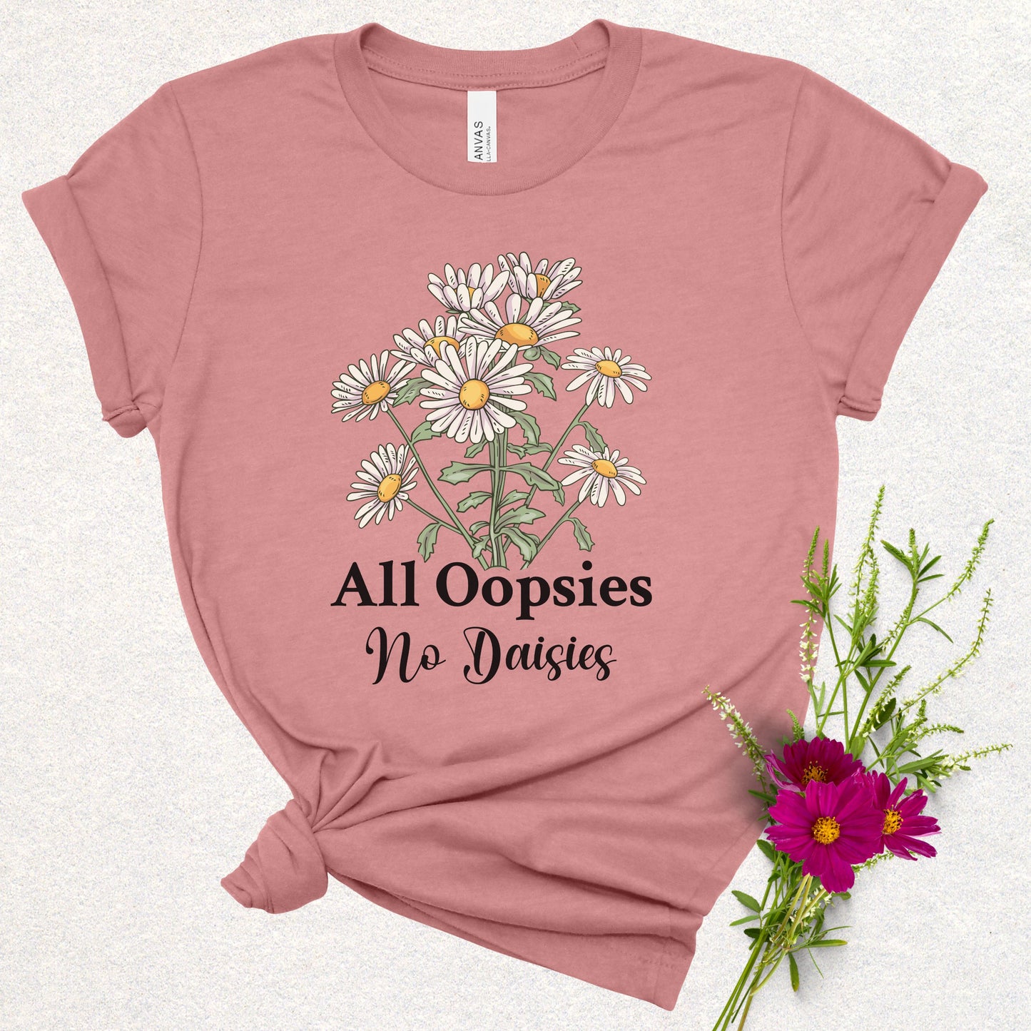 All Oopsies No Daisies Tee