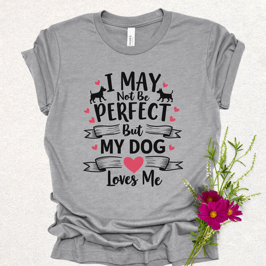 My Dog Loves Me Tee
