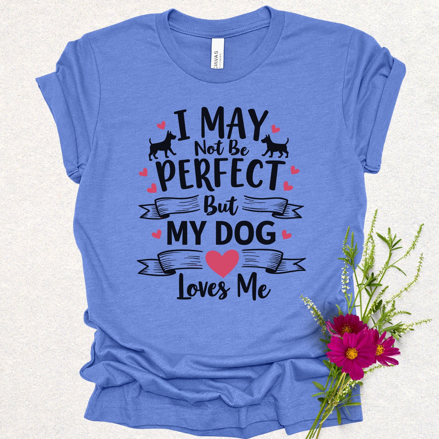 My Dog Loves Me Tee