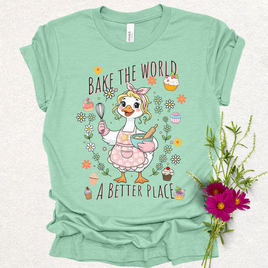 Bake the World A Better Place Tee