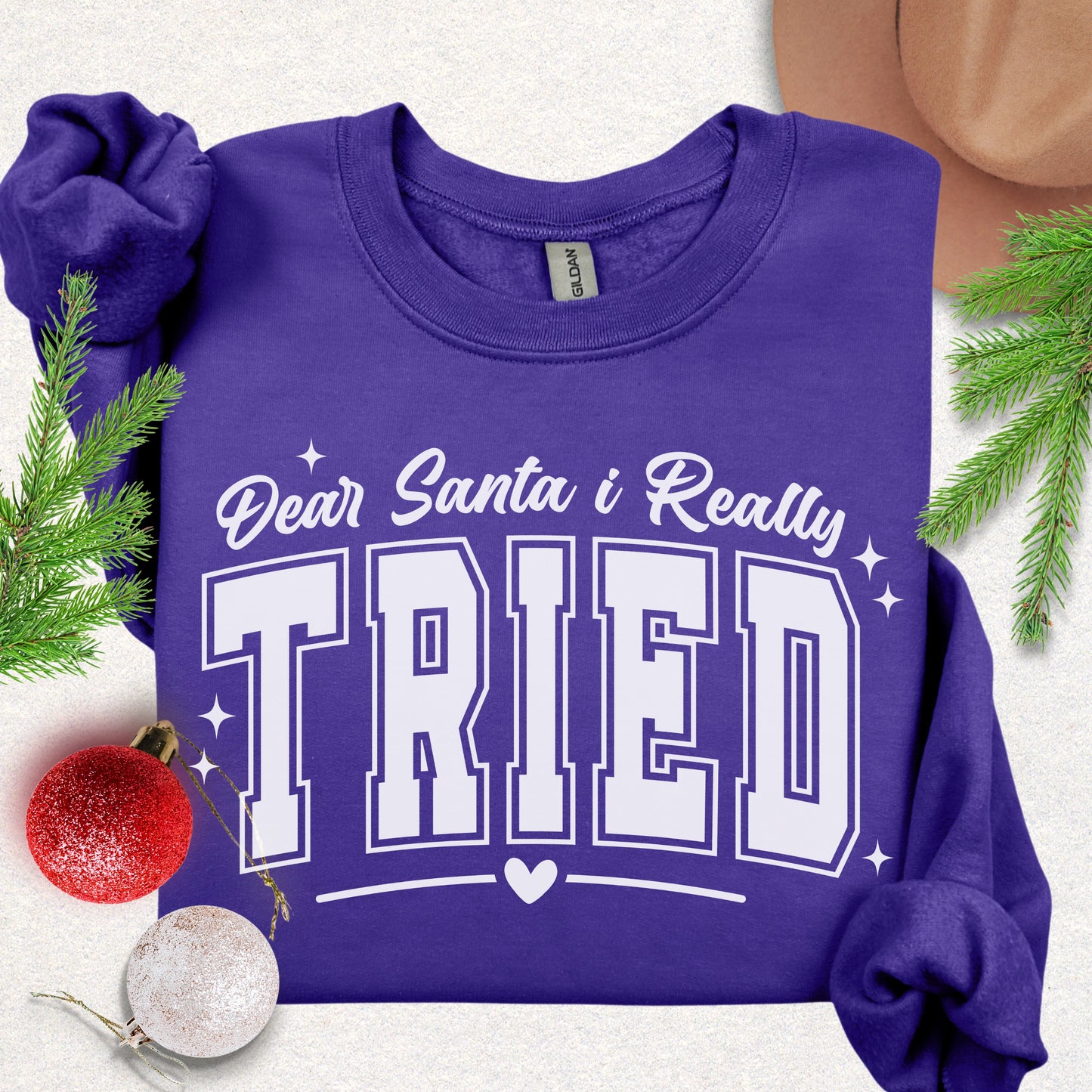 Dear Santa I Tried Sweatshirt