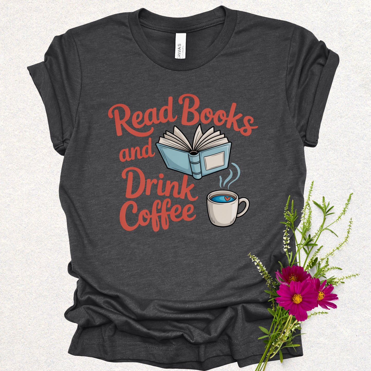 Read Books & Drink Coffee Tee