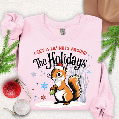 I Get a Lil' Nuts Around the Holidays Sweatshirt