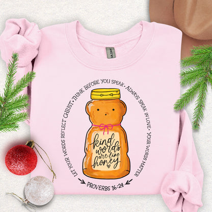 Kind Words Are Like Honey (Proverbs 16:24) Sweatshirt