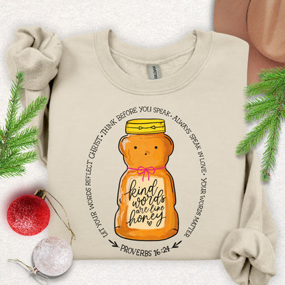 Kind Words Are Like Honey (Proverbs 16:24) Sweatshirt