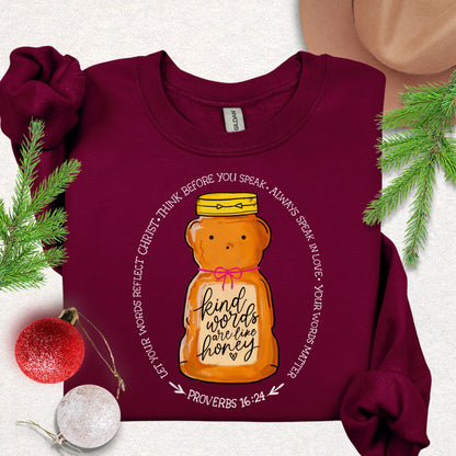 Kind Words Are Like Honey (Proverbs 16:24) Sweatshirt
