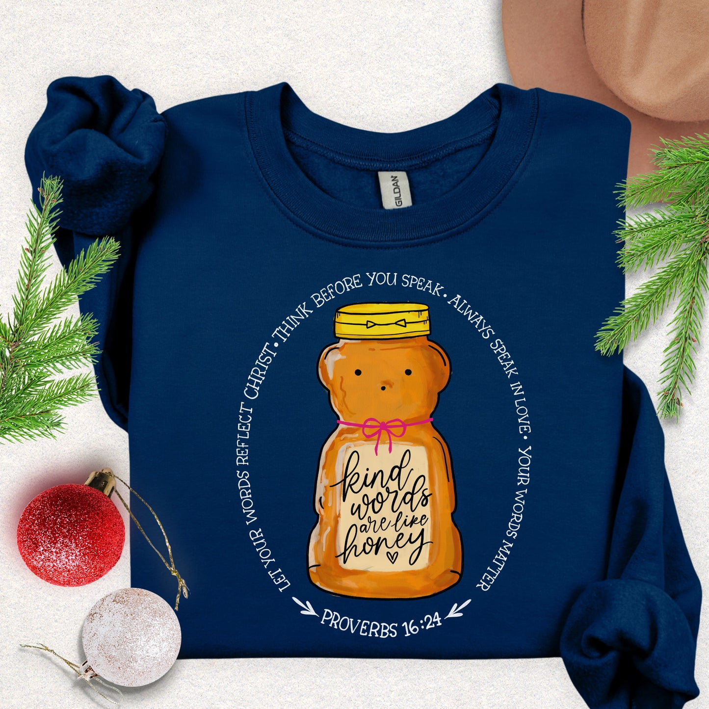 Kind Words Are Like Honey (Proverbs 16:24) Sweatshirt