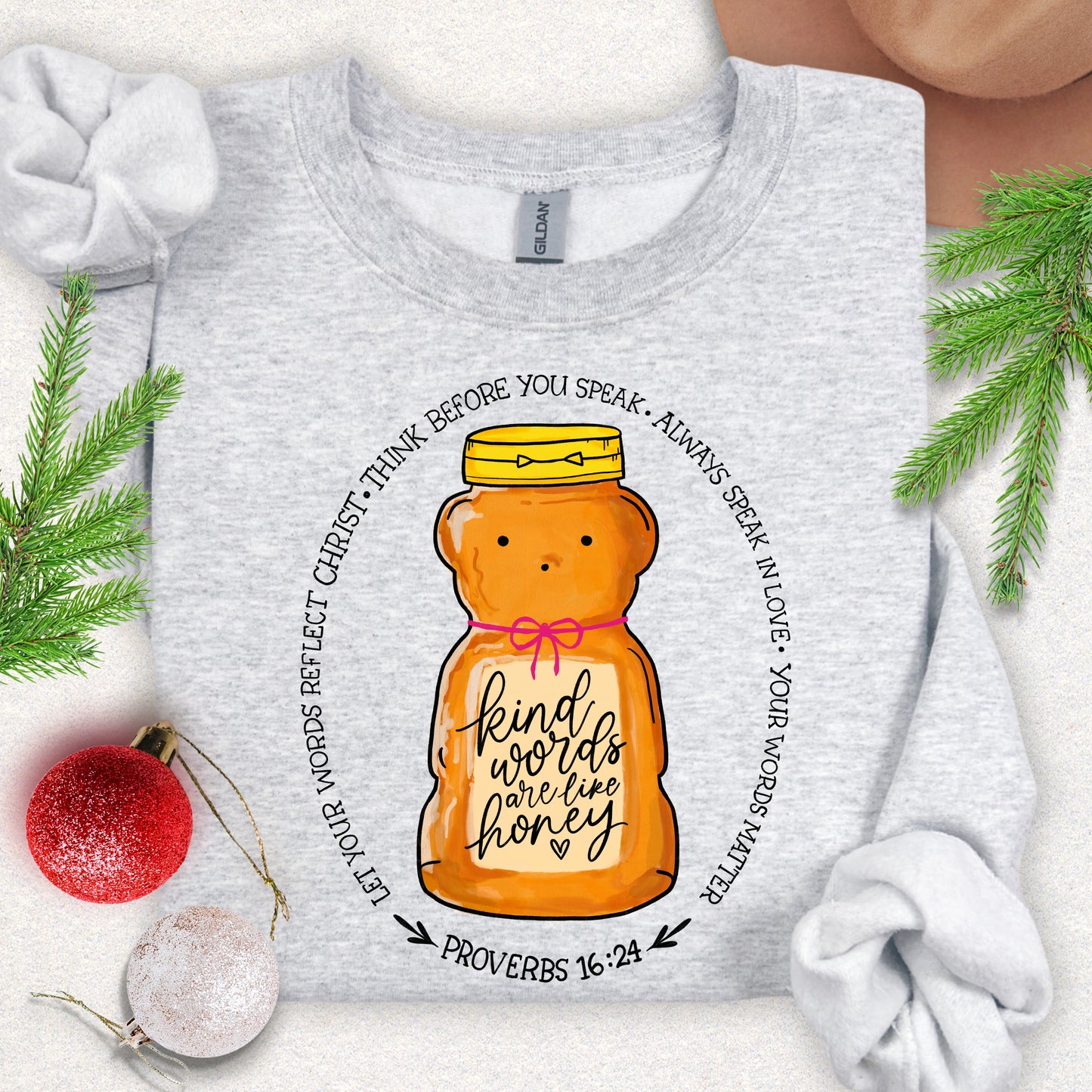 Kind Words Are Like Honey (Proverbs 16:24) Sweatshirt