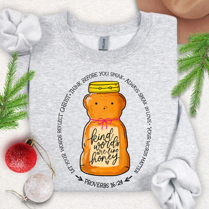 Kind Words Are Like Honey (Proverbs 16:24) Sweatshirt