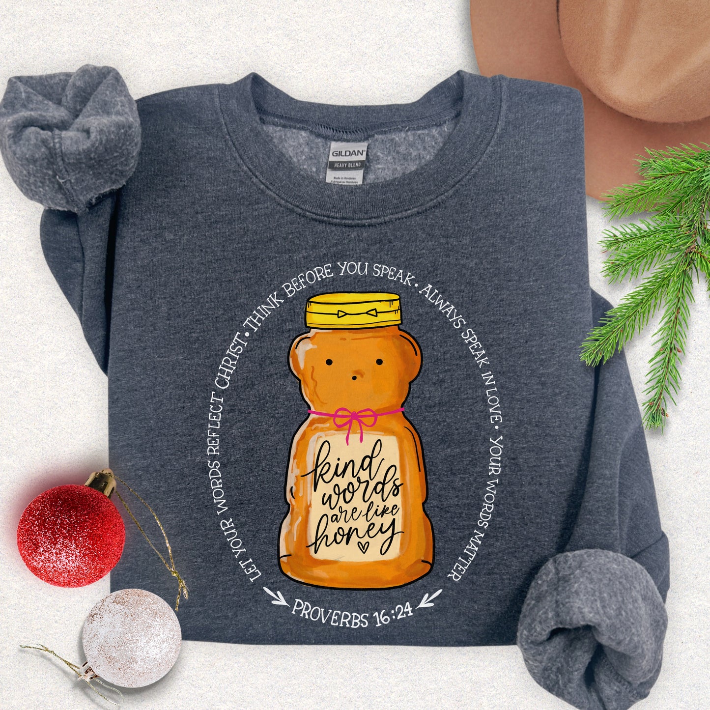 Kind Words Are Like Honey (Proverbs 16:24) Sweatshirt