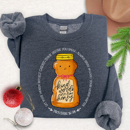 Kind Words Are Like Honey (Proverbs 16:24) Sweatshirt