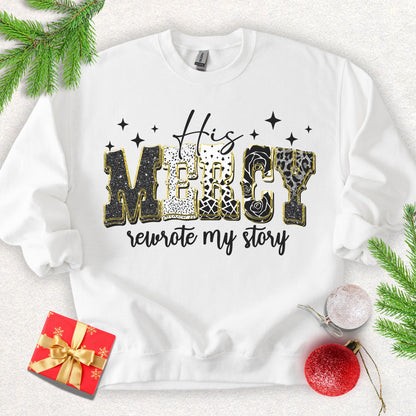 His Mercy Rewrote My Story Sweatshirt