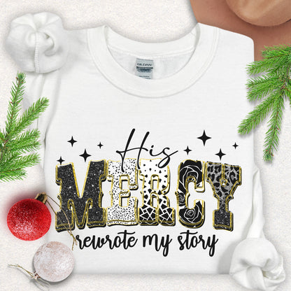 His Mercy Rewrote My Story Sweatshirt