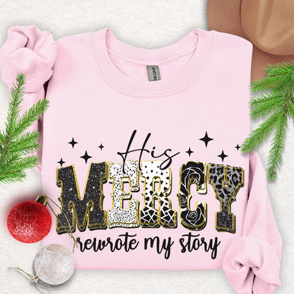 His Mercy Rewrote My Story Sweatshirt