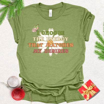 "I Choose the Energy" Positive Affirmation Tee
