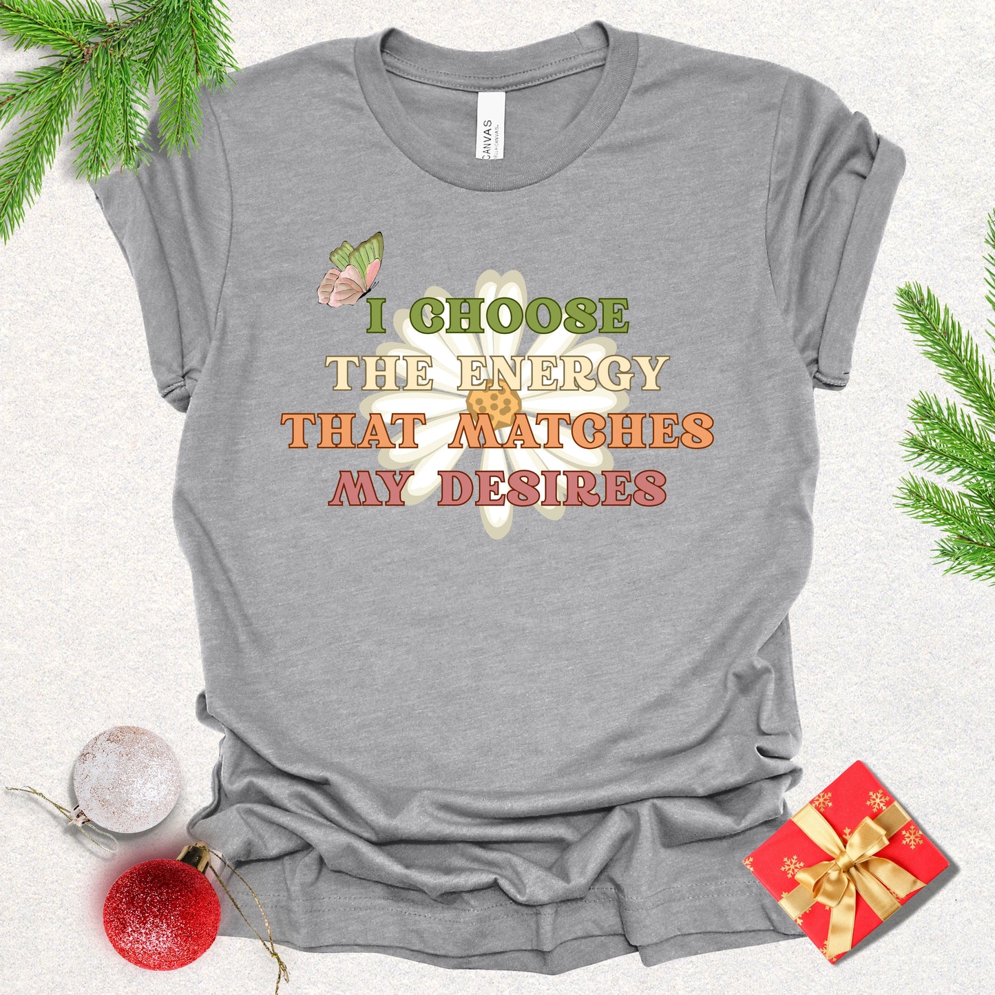 "I Choose the Energy" Positive Affirmation Tee