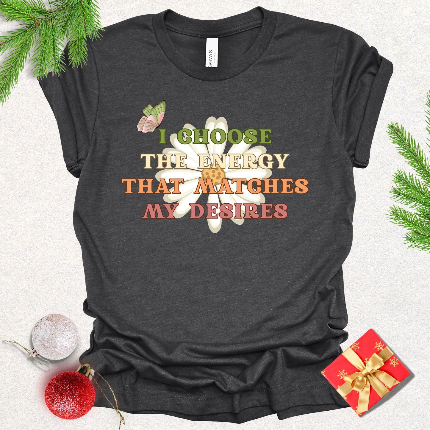 "I Choose the Energy" Positive Affirmation Tee