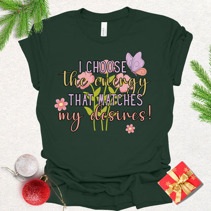 "I Choose the Energy" Positive Affirmation Tee