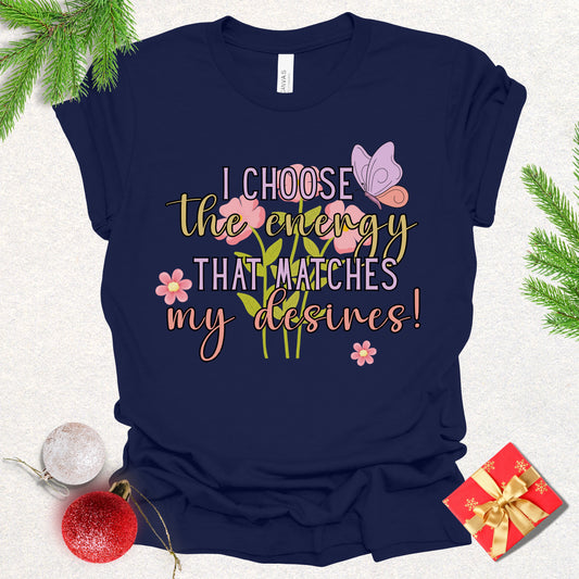 "I Choose the Energy" Positive Affirmation Tee