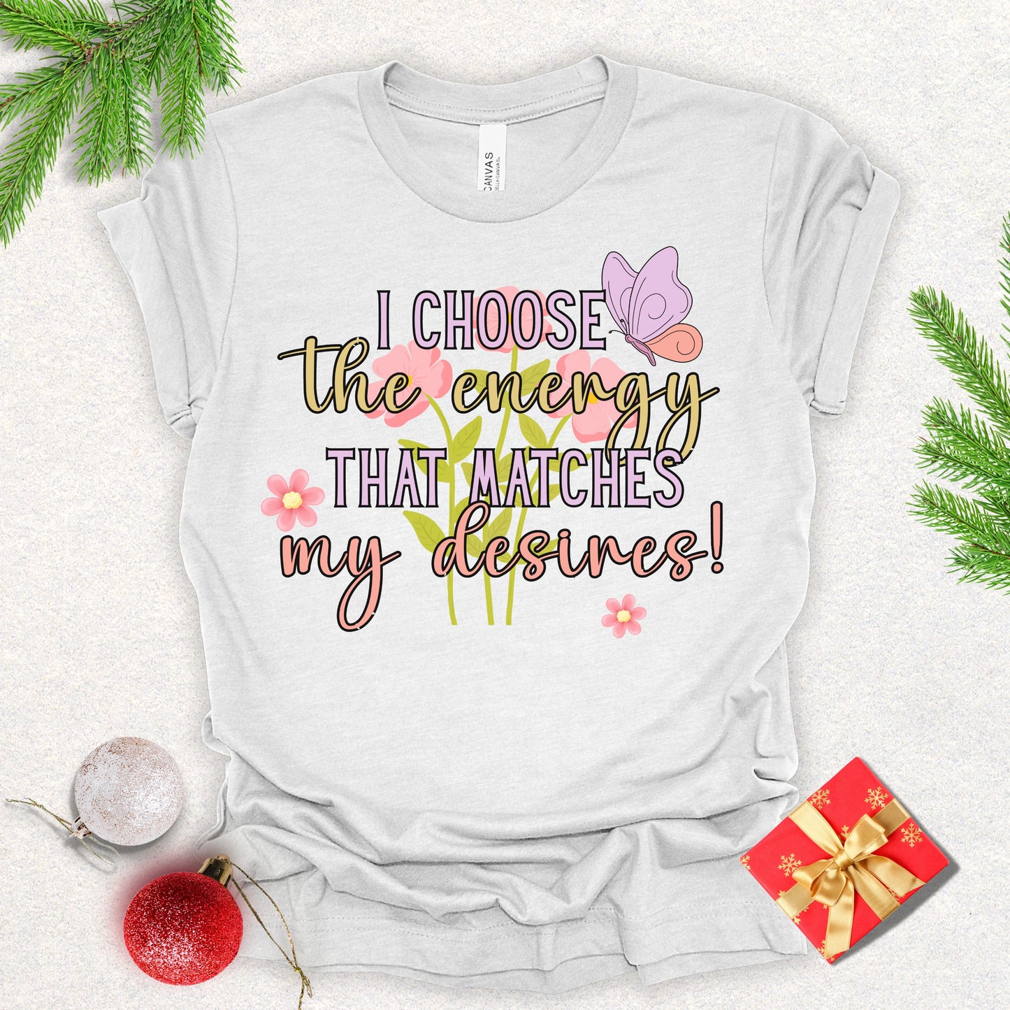 "I Choose the Energy" Positive Affirmation Tee