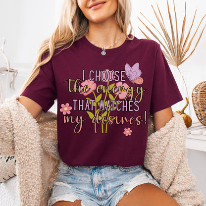"I Choose the Energy" Positive Affirmation Tee