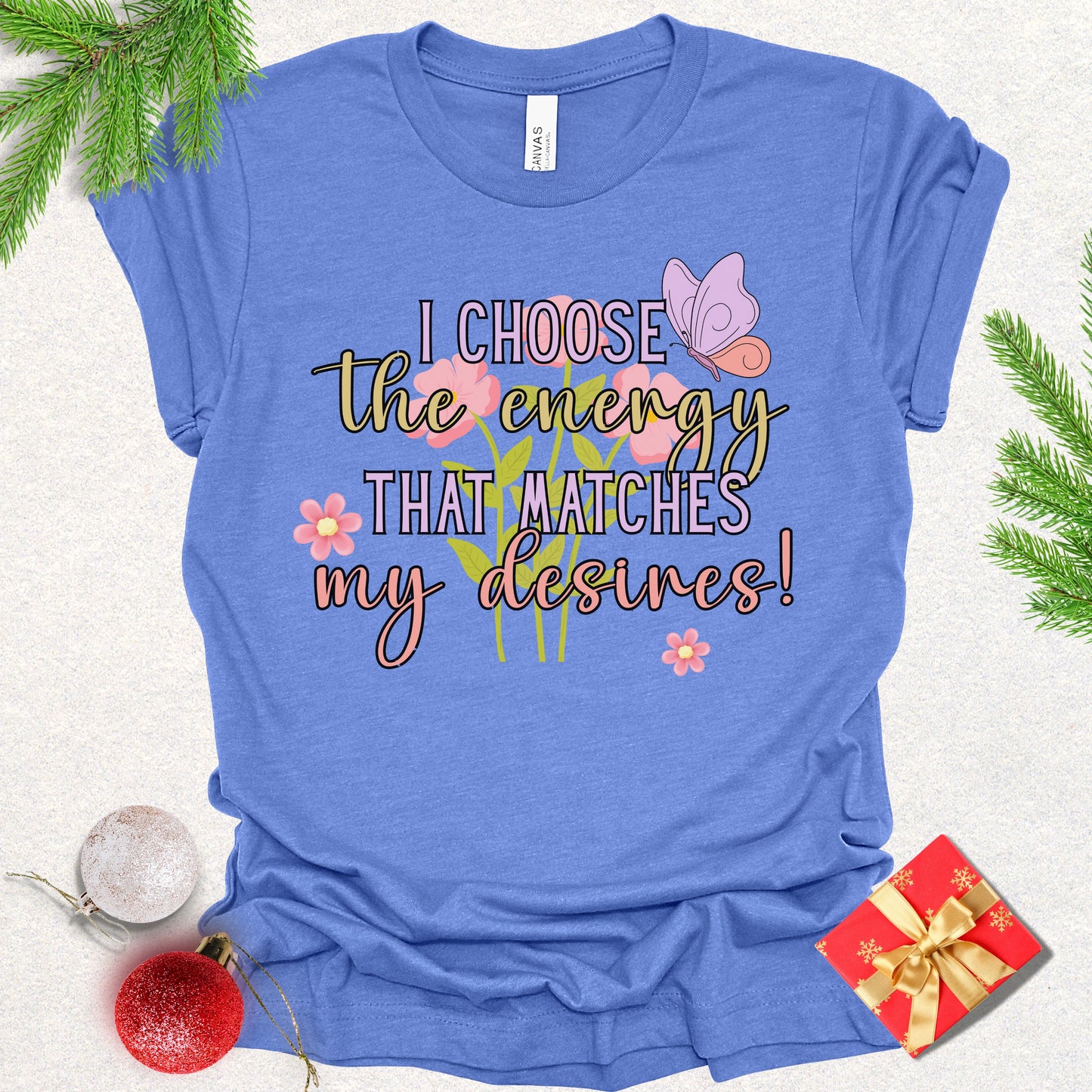 "I Choose the Energy" Positive Affirmation Tee