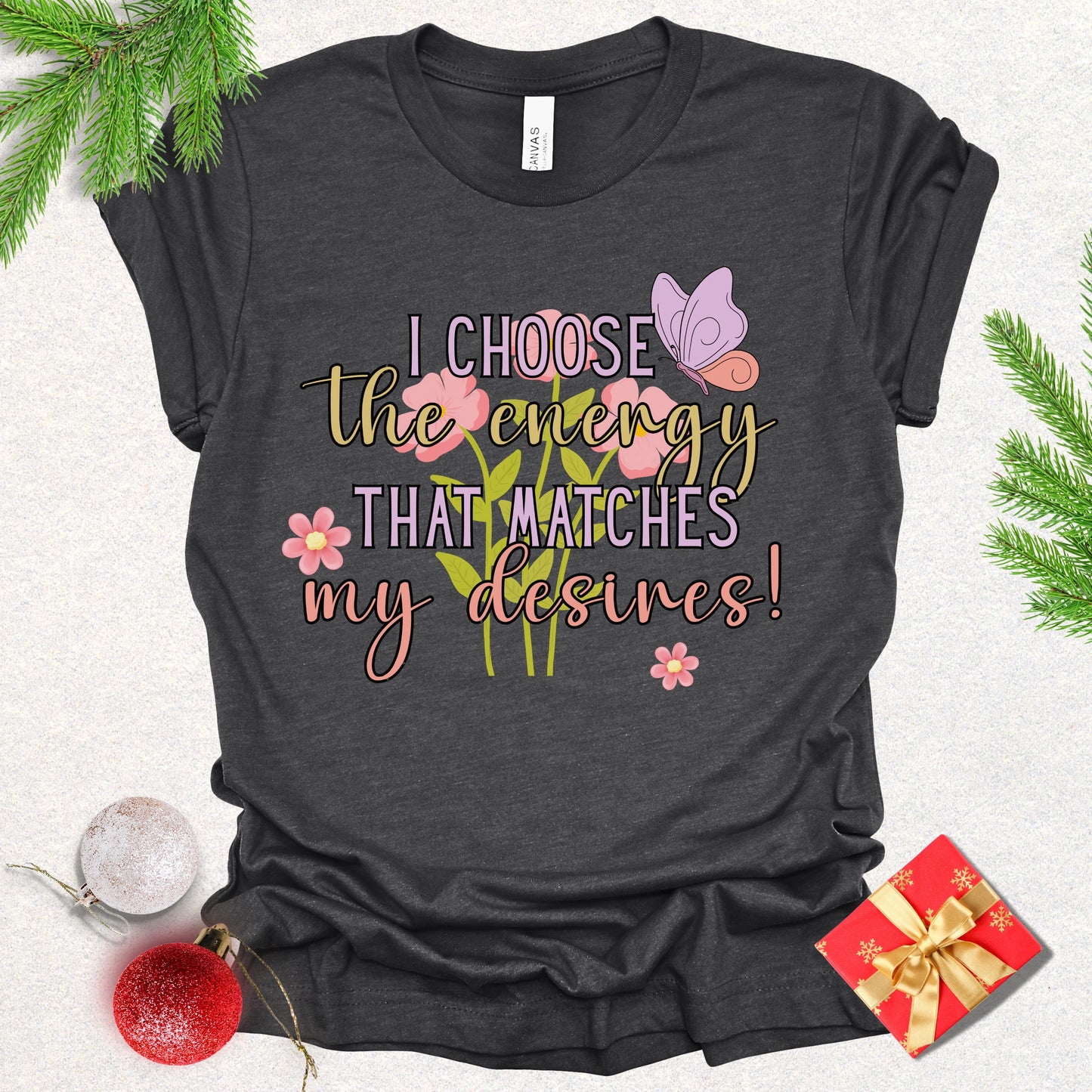 "I Choose the Energy" Positive Affirmation Tee