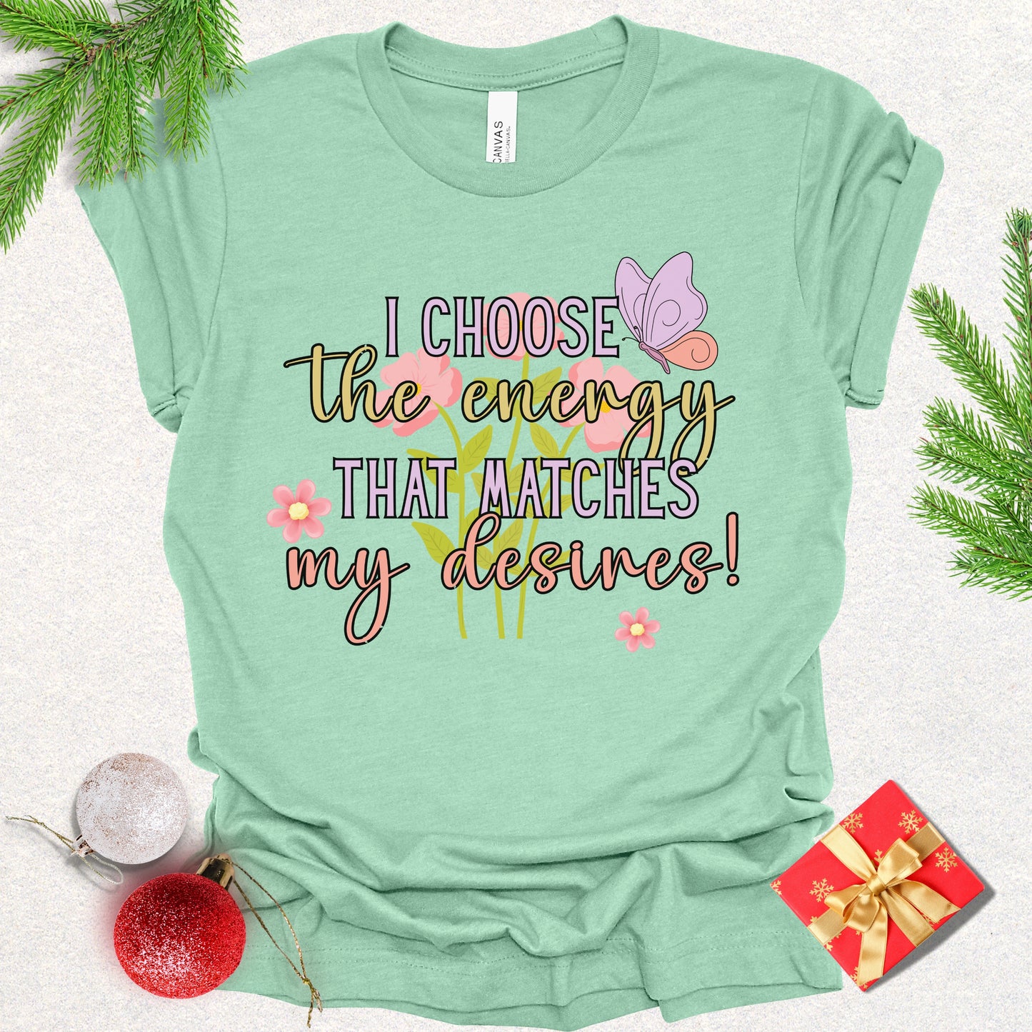 "I Choose the Energy" Positive Affirmation Tee