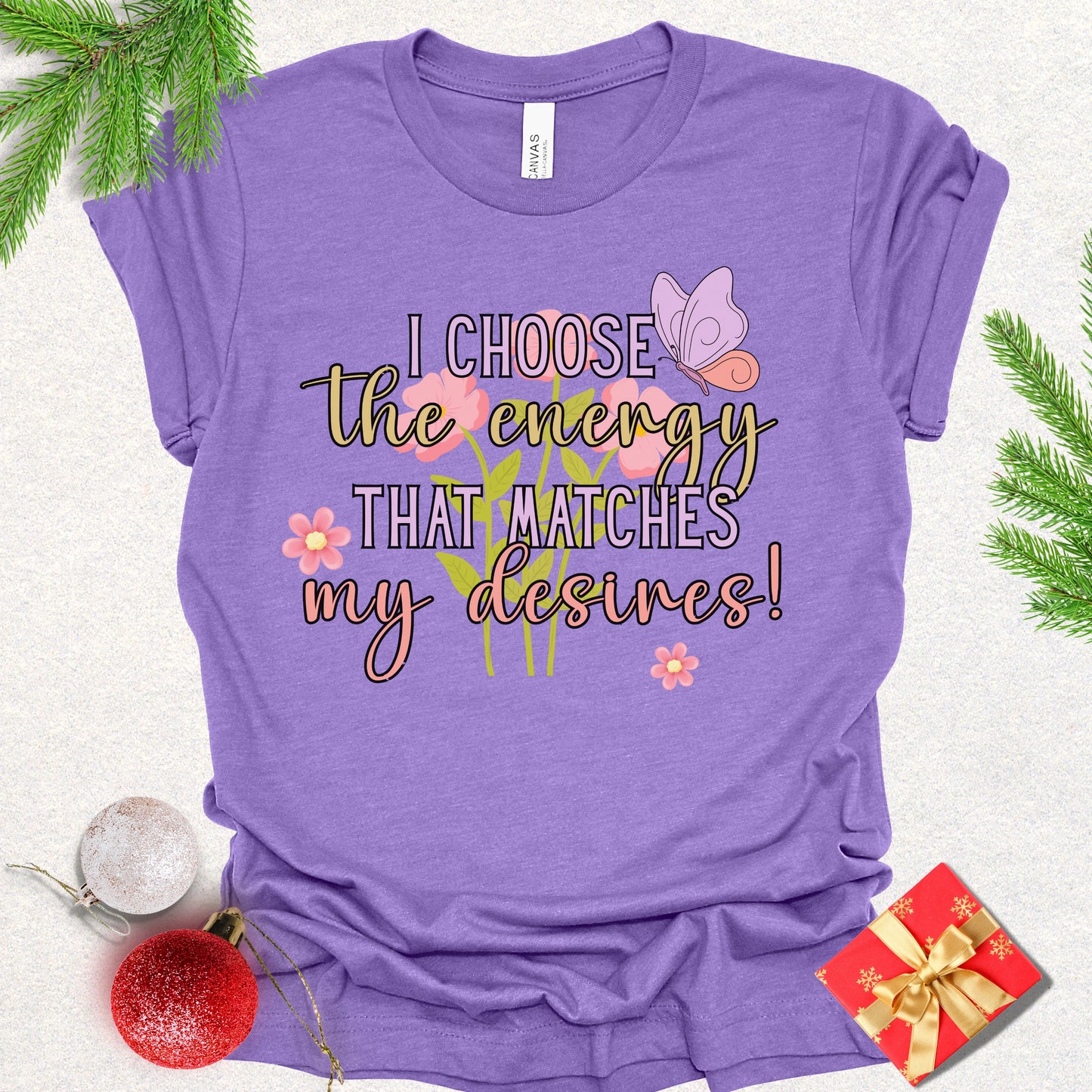 "I Choose the Energy" Positive Affirmation Tee