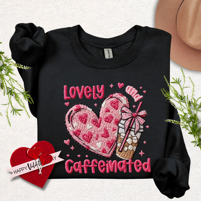 Lovely and Caffeinated Valentine Sweatshirt