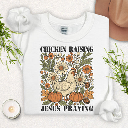 Chicken Raising, Jesus Praying Sweatshirt