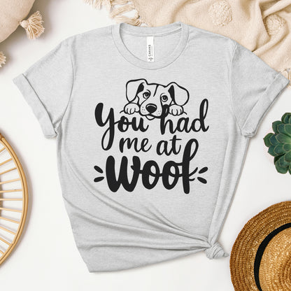 You Had Me at Woof Tee