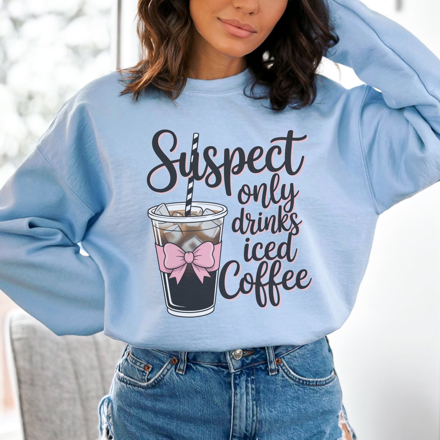 Suspect Only Drinks Iced Coffee Sweatshirt