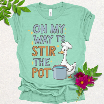On My Way to Stir the Pot T-Shirt
