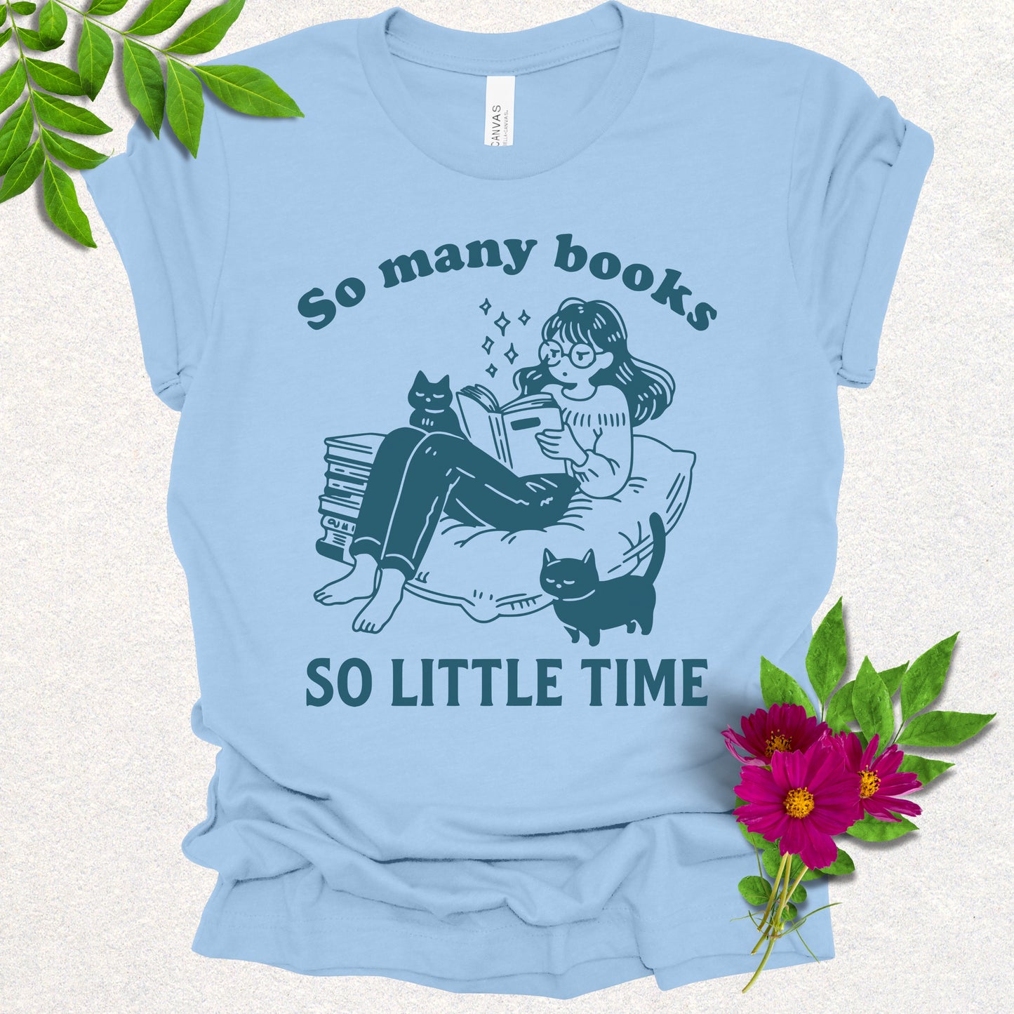 So Many Books, So Little Time Book Lover Tee