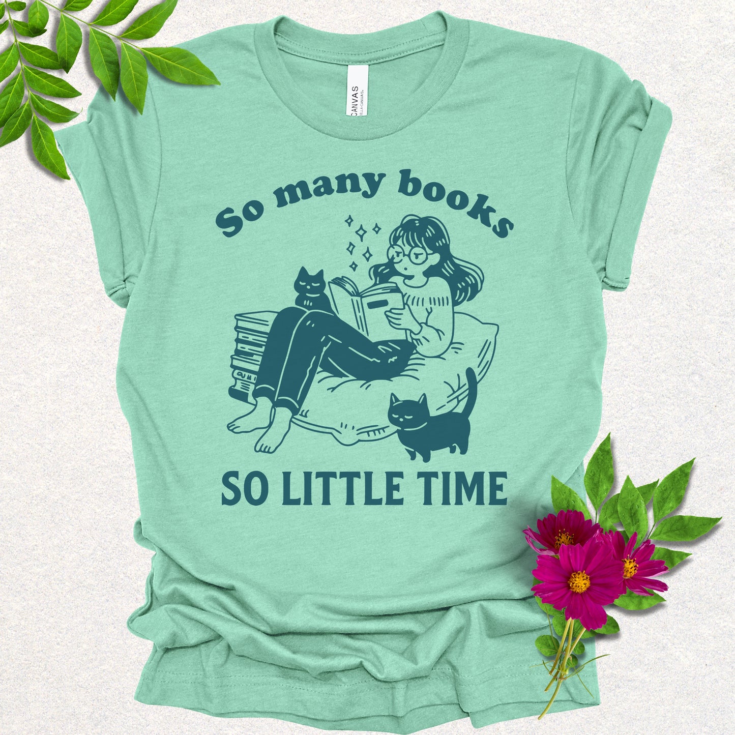 So Many Books, So Little Time Book Lover Tee