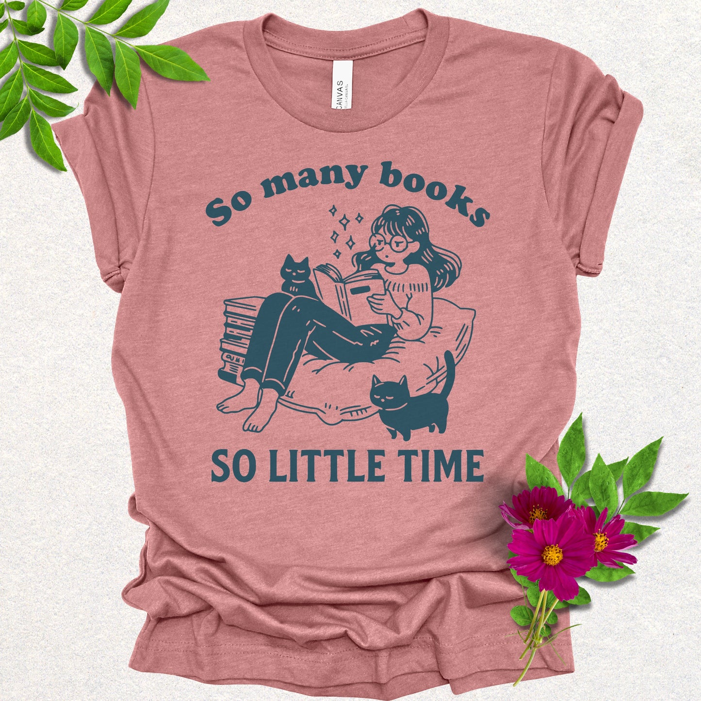 So Many Books, So Little Time Book Lover Tee