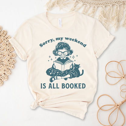 “Sorry, My Weekend Is All Booked” Reading Tee