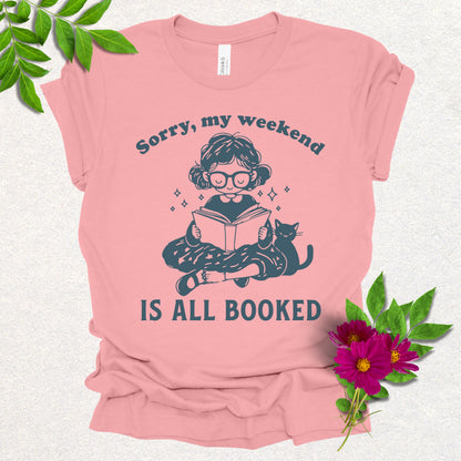 “Sorry, My Weekend Is All Booked” Reading Tee