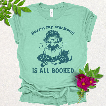 “Sorry, My Weekend Is All Booked” Reading Tee