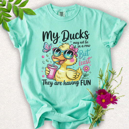 My Ducks May Not Be in a Row Tee